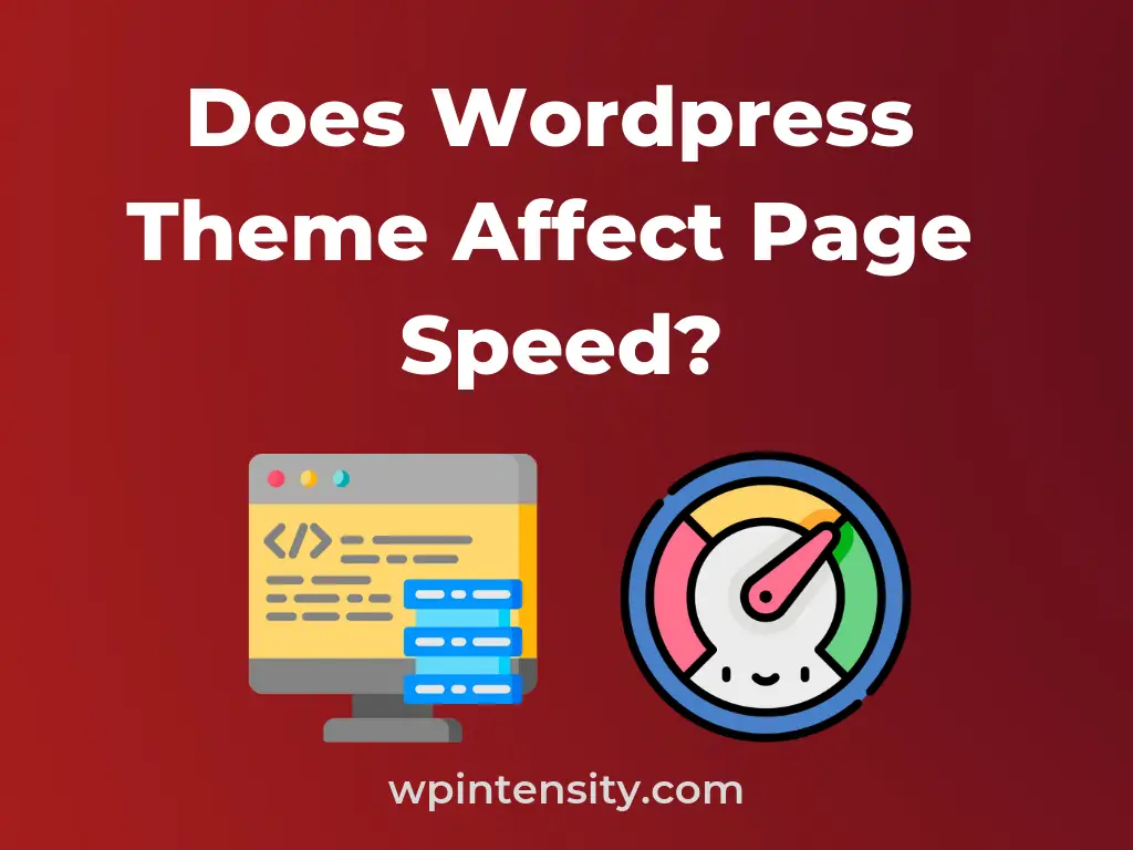 Does WordPress Theme Affect Page Speed_