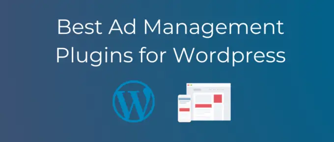 Best Ad Management Plugins for Wordpress