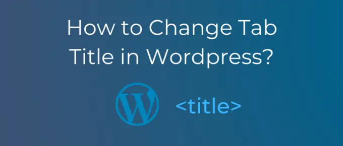 How to Change Tab Title in Wordpress