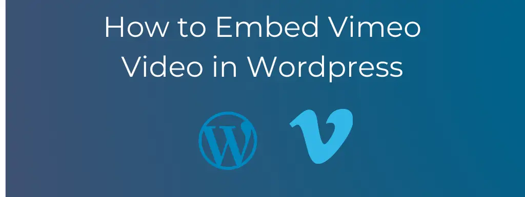 How to Embed Vimeo Video in WordPress 2022