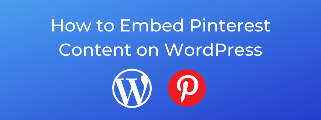 How to Embed Pinterest Content on WordPress