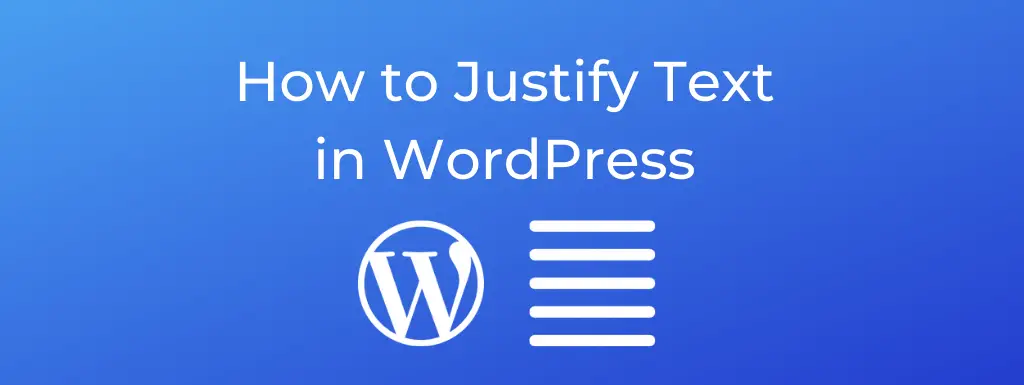 How to Justify Text in WordPress 2022